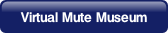 Virtual Mute Museum.