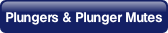 Plungers & Plunger Mutes.